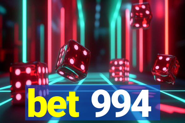 bet 994